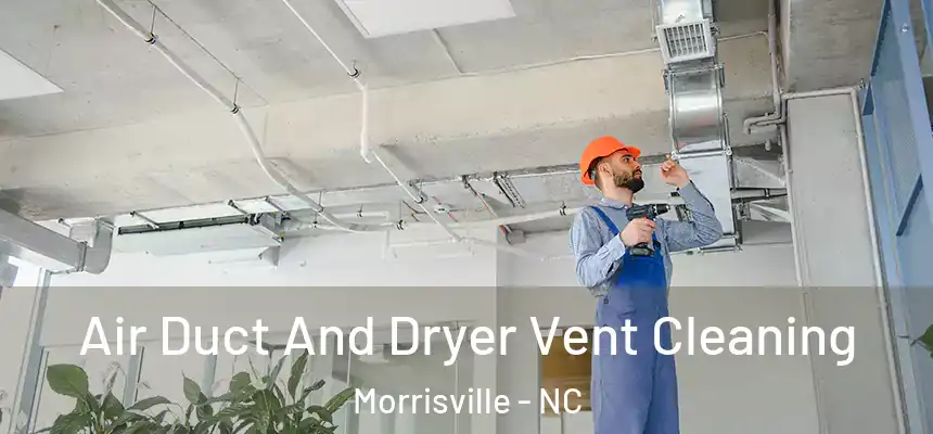 Air Duct And Dryer Vent Cleaning Morrisville - NC