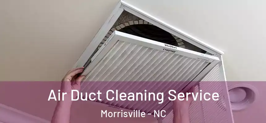  Air Duct Cleaning Service Morrisville - NC
