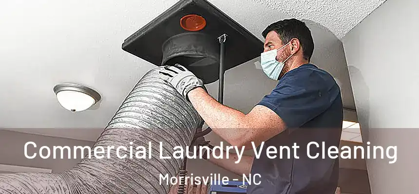  Commercial Laundry Vent Cleaning Morrisville - NC