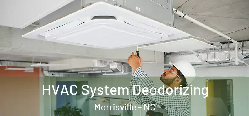  HVAC System Deodorizing Morrisville - NC