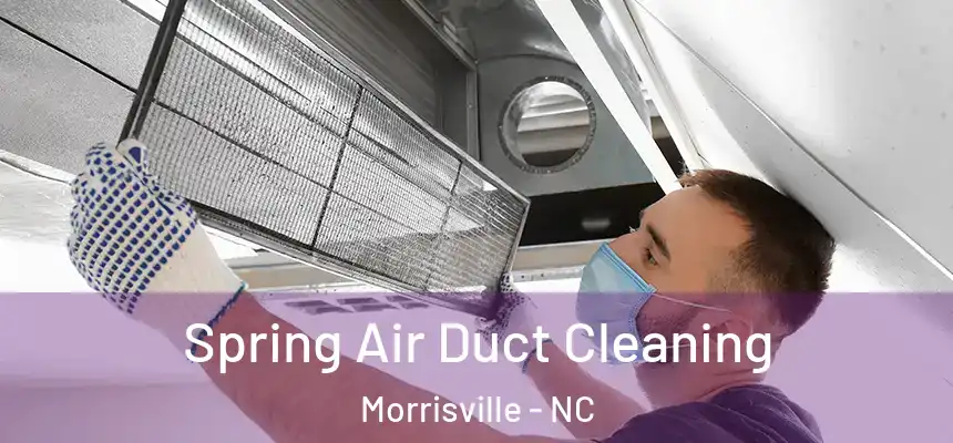  Spring Air Duct Cleaning Morrisville - NC